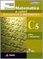 Nuova matematica a colori. Vol. C5: Grafica e comunciazione. Ediz. verde. Per le Scuole superiori. Con CD-ROM. Con espansione online di Leonardo Sasso edito da Petrini