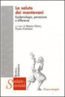 La salute dei mantovani. Epidemiologia, percezione e differenze edito da Franco Angeli