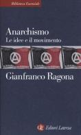 Anarchismo. Le idee e il movimento di Gianfranco Ragona edito da Laterza