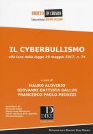 Il cyberbullismo. Alla luce della legge 29 maggio 2017, n. 71 edito da Dike Giuridica