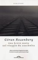 Una breve sosta nel viaggio da Auschwitz di Göran Rosenberg edito da Ponte alle Grazie