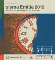 Sisma Emilia 2012. Dall'evento alla gestione tecnica dell'emergenza edito da Pendragon