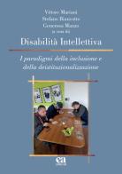 Disabilità intellettiva. I paradigmi della inclusione e della deistituzionalizzazione edito da Anicia (Roma)