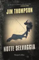 Notte selvaggia di Jim Thompson edito da HarperCollins Italia