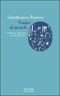 Venire al mondo. Credenze, pratiche e rituali del parto di Gianfranca Ranisio edito da Booklet Milano