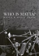 Who is Matta? Matta & Magie Image di Saul Kaminer edito da Gli Ori