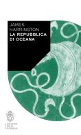 La Repubblica di Oceana di James Harrington edito da Scuola Normale Superiore