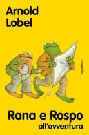 Rana e rospo all'avventura. Nuova ediz. di Arnold Lobel edito da Babalibri