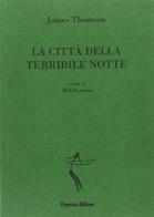 La città della terribile notte. Testo inglese a fronte di James Thompson edito da Panozzo Editore