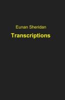 Transcriptions di Eunan Sheridan edito da ilmiolibro self publishing