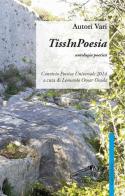 TissInPoesie. Convivio poetico universale 2014. Ediz. italiana, inglese e sarda edito da Pellicano