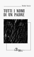 Tutti i nomi di un padre di Nicola Vacca edito da L'Argolibro