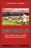 English football days. Ediz. italiana di Christian Cesarini edito da Boogaloo Publishing