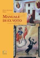 Manuale di ex-voto di Gian Antonio Gilli edito da Fusta