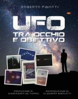 UFO. Tra occhio e obiettivo di Roberto Pinotti edito da Peruzzo Editoriale