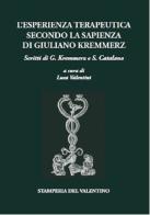 L'esperienza terapeutica secondo la sapienza di Giuliano Kremmerz di Giuliano Kremmerz, Salvatore Catalano edito da Stamperia del Valentino