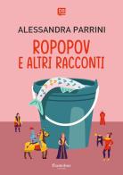 Ropopov e altri racconti di Alessandra Parrini edito da Dantebus