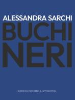Buchi neri di Alessandra Sarchi edito da Industria & Letteratura