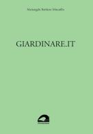 Giardinare.it di Mariangela Barbiero Minutillo edito da pbv edizioni