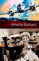 Amelia Earhart. Oxford bookworms library. Livello 2. Con CD Audio formato MP3. Con espansione online edito da Oxford University Press