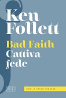 Bad faith-Cattiva fede. Ediz. bilingue di Ken Follett edito da EDB