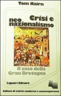Crisi e neonazionalismo di Tom Nairn edito da Liguori