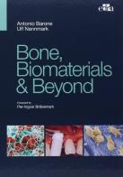 Bone, biomaterials & beyond di Antonio Barone, Ulf Nannmark edito da Edra