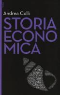 Storia economica. Nuova ediz. Con aggiornamento online di Andrea Colli edito da EGEA