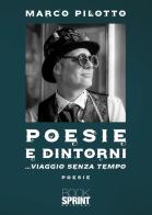 Poesie e dintorni di Marco Pilotto edito da Booksprint