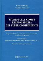 Studio sulle cinque responsabilità del pubblico dipendente. Responsabilità civile, penale, amministrativo-contabile, disciplinare, dirigenziale di Vito Tenore, Carlo Villani edito da Giuffrè