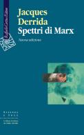 Spettri di Marx. Stato del debito, lavoro del lutto e nuova Internazionale. Nuova ediz. di Jacques Derrida edito da Raffaello Cortina Editore
