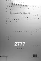 Riccardo De Marchi. 2777. Catalogo della mostra (Brescia, 21 aprile-23 giugno 2017). Ediz. italiana e inglese edito da Silvana