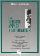 La Vergine appare a Medjugorje? di René Laurentin edito da Queriniana