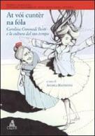 At vòi cuntèr na fòla. Carolina Coronedi Berti e la cultura del suo tempo di Andrea Battistini edito da CLUEB