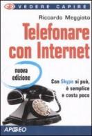 Telefonare con internet di Riccardo Meggiato edito da Apogeo