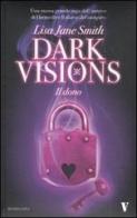 Il dono. Dark visions di Lisa J. Smith edito da Newton Compton