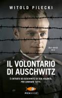 Il volontario di Auschwitz di Witold Pilecki edito da Piemme