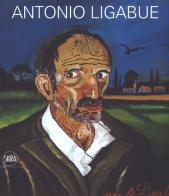 Antonio Ligabue. Ediz. a colori edito da Skira