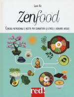 Zenfood. Consigli nutrizionali e ricette per combattere lo stress e dormire meglio di Laure Kié edito da Red Edizioni