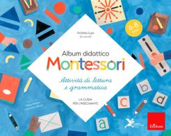 Album didattico Montessori. Attività di scrittura e grammatica. (6-8 anni). La guida per l'insegnante di Andrea Lupi edito da Erickson
