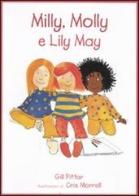 Milly, Molly e Lily May di Gill Pittar, Cris Morrell edito da EDT-Giralangolo