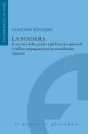 La stadera. Il servizio della guida negli Esercizi spirituali e dell'accompagnamento personalizzato. Appunti di Giacomo Ruggeri edito da Il Pozzo di Giacobbe