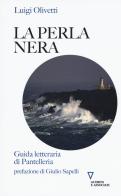 La perla nera. Guida letteraria di Pantelleria di Luigi Olivetti edito da Guerini e Associati