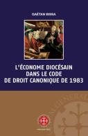 L' économe diocésain dans le code de droit canonique de 1983 di Gaétan Bissa edito da Marcianum Press
