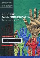 Educare alla prosocialità. Teoria e buone prassi. Con aggiornamento online edito da Pearson