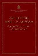 Melodie per la messa secondo il rito ambrosiano edito da Centro Ambrosiano
