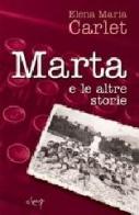 Marta e le altre storie di Elena M. Carlet edito da CLEUP