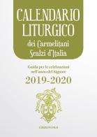 Calendario liturgico dei Carmelitani Scalzi d'Italia. Guida per le celebrazioni nell'anno del Signore 2019-2020 edito da OCD