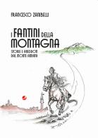 I fantini della montagna. Storie e aneddoti dal Monte Amiata di Francesco Zanibelli edito da Betti Editrice