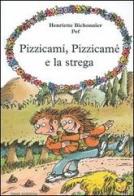 Pizzicamì, Pizzicamè e la strega di Henriette Bichonnier, Pef edito da Emme Edizioni